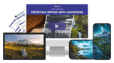 Effortless Editing with Lightroom