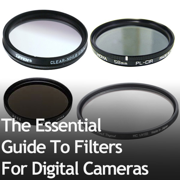 The Essential Guide To Filters For Digital Cameras » Expert Photography